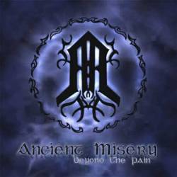 Ancient Misery : Beyond the Pain
